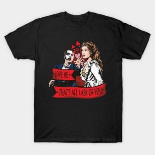 All I Ask Of You T-Shirt
